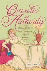 cover of Quixotic Authority: The Female Quixote and the Woman Writer, Lennox to Austen