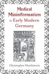 cover of Medical Misinformation in Early Modern Germany