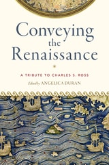 cover of Conveying the Renaissance: A Tribute to Charles S. Ross