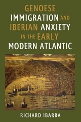 cover of Genoese Immigration and Iberian Anxiety in the Early Modern Atlantic