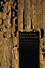 cover of Patron Gods and Patron Lords: The Semiotics of Classic Maya Community Cults