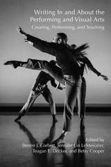 cover of Writing in and about the Performing and Visual Arts: Creating, Performing, and Teaching
