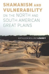 cover of Shamanism and Vulnerability on the North and South American Great Plains