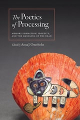 cover of Poetics of Processing: Memory Formation, Identity, and the Handling of the Dead