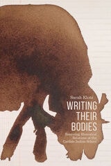 cover of Writing Their Bodies: Restoring Rhetorical Relations at the Carlisle Indian School