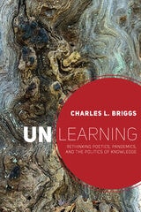 cover of Unlearning: Rethinking Poetics, Pandemics, and the Politics of Knowledge