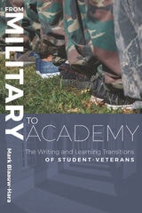 cover of From Military to Academy: The Writing and Learning Transitions of Student-Veterans