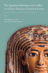 cover of Egyptian Mummies and Coffins of the Denver Museum of Nature & Science: History, Technical Analysis, and Conservation