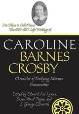 cover of No Place To Call Home: The 1807-1857 Life Writings of Caroline Barnes Crosby, Chronicler of Outlying Mormon Communities