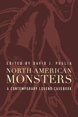 cover of North American Monsters: A Contemporary Legend Casebook