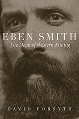 cover of Eben Smith: The Dean of Western Mining