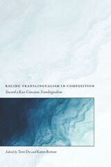 cover of Racing Translingualism in Composition: Toward a Race-Conscious Translingualism