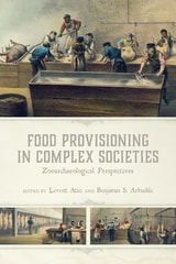 cover of Food Provisioning in Complex Societies: Zooarchaeological Perspectives