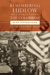 cover of Remembering Ludlow but Forgetting the Columbine: The 1927-1928 Colorado Coal Strike