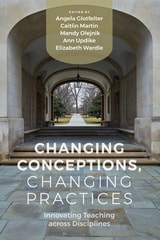 cover of Changing Conceptions, Changing Practices: Innovating Teaching across Disciplines