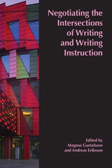 cover of Negotiating the Intersections of Writing and Writing Instruction: Proceedings from the 2019 Conference of the European Association for the Teaching of Academic Writing