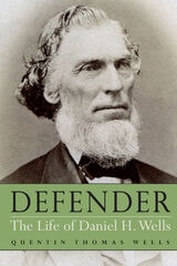 cover of Defender: The Life of Daniel H. Wells