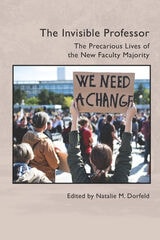 cover of The Invisible Professor: The Precarious Lives of the New Faculty Majority