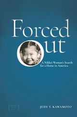 cover of Forced Out: A Nikkei Woman's Search for a Home in America