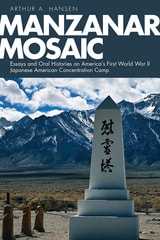 cover of Manzanar Mosaic: Essays and Oral Histories on America's First World War II Japanese American Concentration Camp