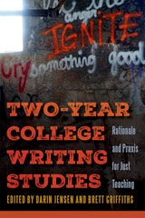 cover of Two-Year College Writing Studies: Rationale and Praxis for Just Teaching