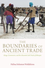 cover of Boundaries of Ancient Trade: Kings, Commoners, and the Aksumite Salt Trade of Ethiopia