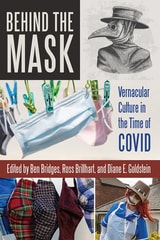 cover of Behind the Mask: Vernacular Culture in the Time of COVID