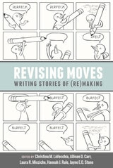 cover of Revising Moves: Writing Stories of (Re)Making