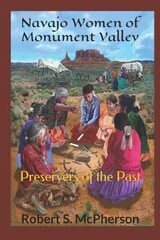 cover of Navajo Women of Monument Valley: Preservers of the Past