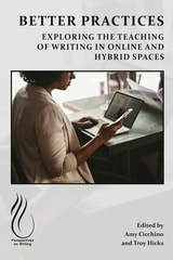 cover of Better Practices: Exploring the Teaching of Writing in Online and Hybrid Spaces