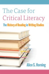 cover of Case for Critical Literacy: A History of Reading in Writing Studies