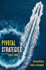 cover of Pivotal Strategies: Claiming Writing Studies as Discipline