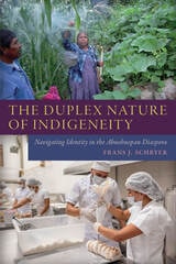 cover of The Duplex Nature of Indigeneity: Navigating Identity in the Ahuehuepan Diaspora