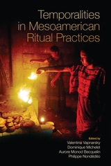 cover of Temporalities in Mesoamerican Ritual Practices