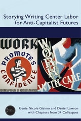 cover of Storying Writing Center Labor for Anti-Capitalist Futures