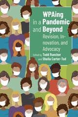 cover of WPAing in a Pandemic and Beyond: Revision, Innovation, and Advocacy