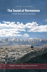 cover of The Sound of Mormonism: A Media History of Latter-day Saints
