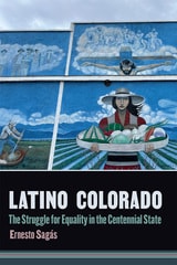 cover of Latino Colorado: The Struggle for Equality in the Centennial State