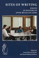 cover of Sites of Writing: Essays in Honor of Anne Ruggles Gere