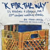 cover of "K for the Way": DJ Rhetoric and Literacy for 21st Century Writing Studies