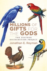 cover of Millions of Gifts for the Gods: The Feather Distribution Project