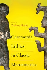 cover of Ceremonial Lithics in Classic Mesoamerica