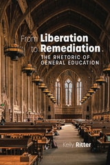 cover of From Liberation to Remediation: The Rhetoric of General Education