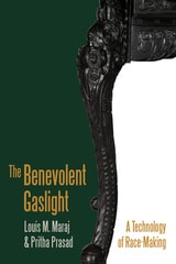 cover of The Benevolent Gaslight: A Technology of Race-Making