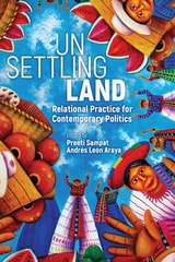 cover of Unsettling Land: Relational Practice for Contemporary Politics
