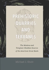 cover of Prehistoric Quarries and Terranes: The Modena and Tempiute Obsidian Sources