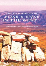cover of The Archaeology of Place and Space in the West