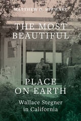 cover of The Most Beautiful Place on Earth: Wallace Stegner in California