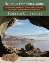cover of Holes in Our Moccasins, Holes in Our Stories: Apachean Origins and the Promontory, Franktown, and Dismal River Archaeological Records