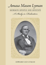 cover of Amasa Mason Lyman, Mormon Apostle and Apostate: A Study in Dedication